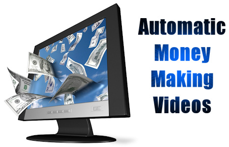 Automatic Money Making Videos